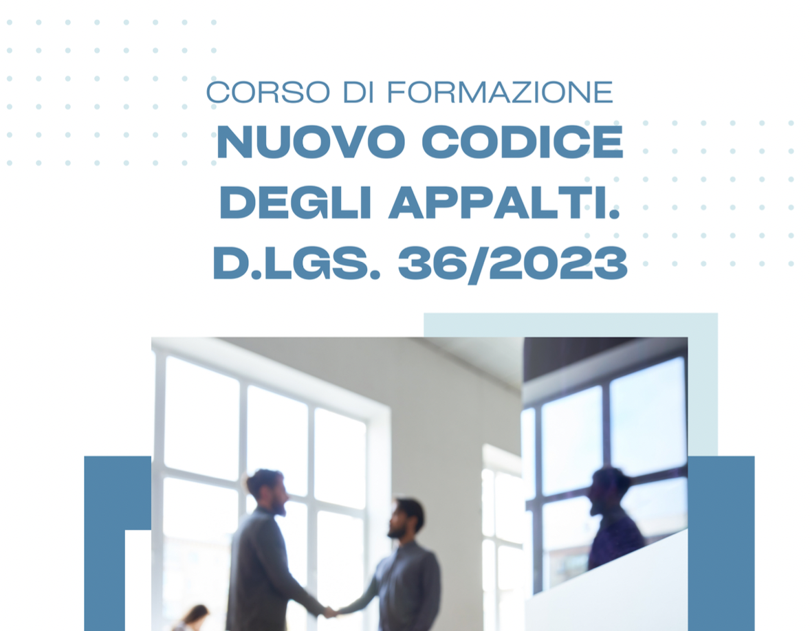 Corso di formazione sul nuovo Codice degli Appalti d.lgs. 36/2023